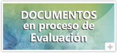 Documentos en Proceso de Evaluación